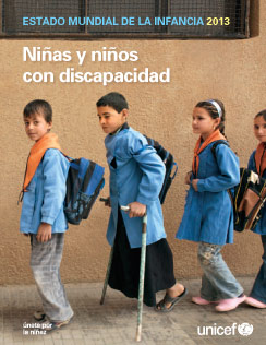 Estado Mundial de la Infancia 2013: niñas y niños con discapacidad.