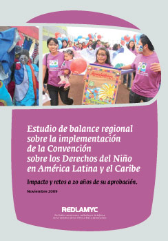 Estudio de balance regional sobre la implementación de la Convención sobre los Derechos del Niño en América Latina y el Caribe: Impacto y retos a 20 años de su aprobación