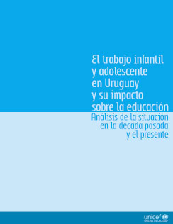 El trabajo infantil y adolescente en Uruguay y su impacto sobre la educación.