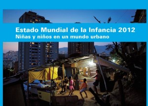 UNICEF presenta el Estado Mundial de la Infancia 2012